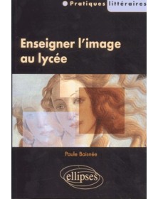 Enseigner l'image au lycée