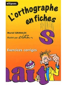 L'orthographe en fiches,...