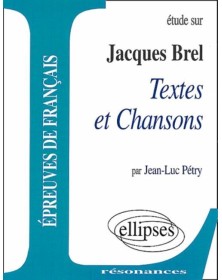 Brel, Textes et Chansons