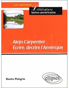 Alejo Carpentier - Ecrire,...