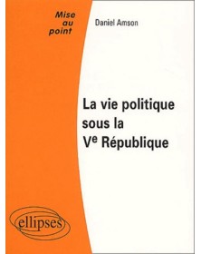 La vie politique sous la Ve...
