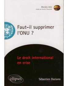 Faut-il supprimer l'ONU? Le...