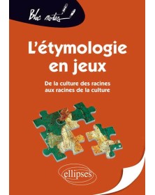L'étymologie en jeux, De la...