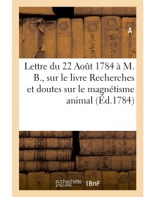 Lettre du 22 Août 1784 à M....