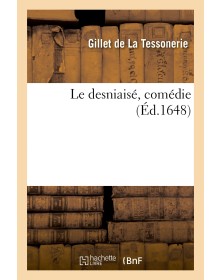 Le desniaisé, comédie