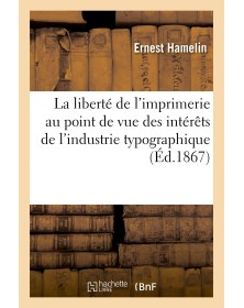 La liberté de l'imprimerie...