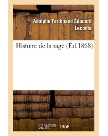 Histoire de la rage,...