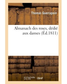 Almanach des roses, dédié...