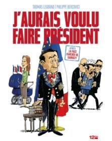 J'aurais voulu faire Président