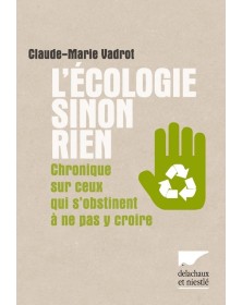 L'écologie sinon rien....