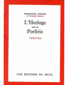 L'Horloge. Suivi de : Porfirio