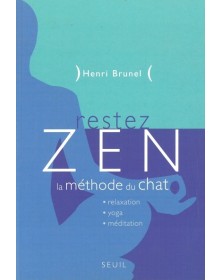 Restez zen ! La méthode du...