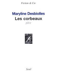 Les Corbeaux. Pièce