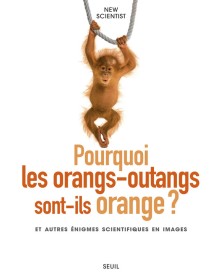 Pourquoi les orangs-outangs...