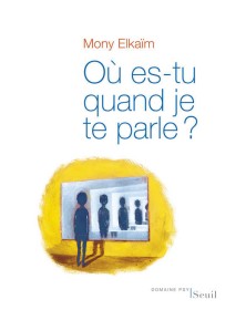 Où es-tu quand je te parle ?