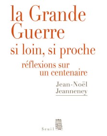 La Grande Guerre si loin,...