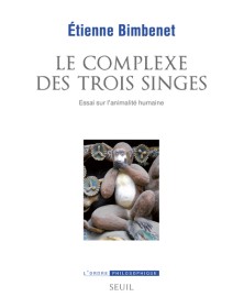 Le Complexe des trois singes