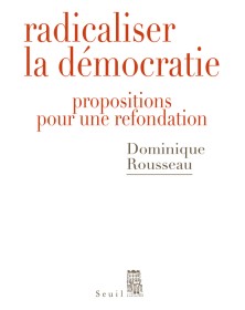 Radicaliser la démocratie