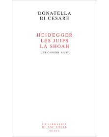 Heidegger, les Juifs, la Shoah
