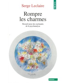 Rompre les charmes. Recueil...