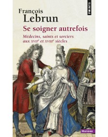 Se soigner autrefois....