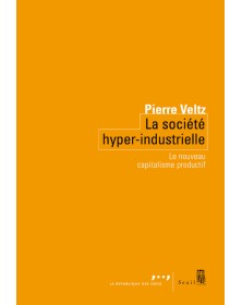 La Société hyper-industrielle