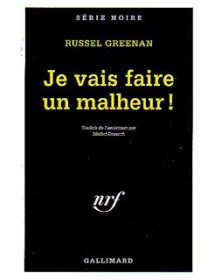 Je vais faire un malheur