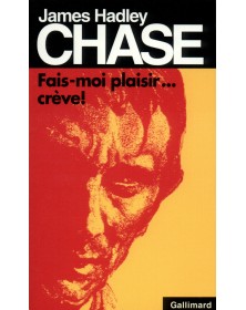 Fais-moi plaisir... crève !