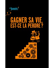 Gagner sa vie, est-ce la...