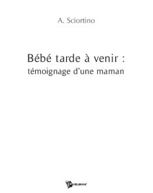 BEBE TARDE A VENIR :...