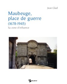 Maubeuge, place de guerre -...