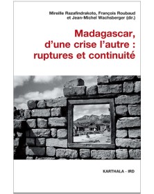 MADAGASCAR, D'UNE CRISE...