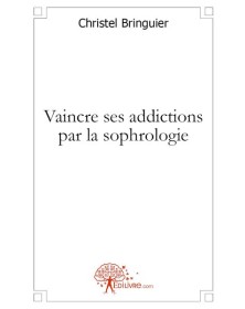 Vaincre ses addictions par...