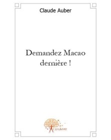 Demandez macao dernière !