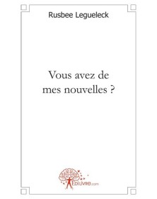 Vous avez de mes nouvelles ?