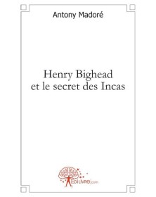 Henry bighead et le secret...