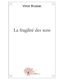 La fragilité des sens