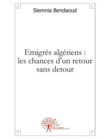 Emigrés algériens : les...