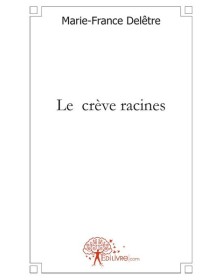Le  crève racines