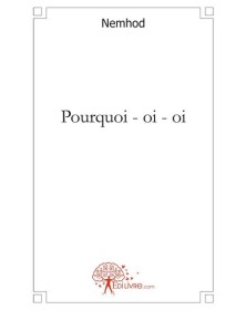 Pourquoi-oi-oi