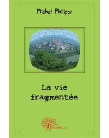 La vie fragmentée