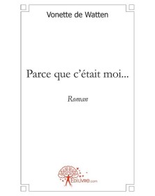 Parce que c'était moi...