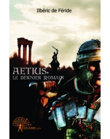 Aétius, le dernier romain