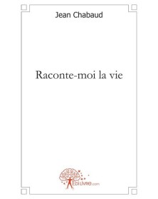 Raconte moi la vie