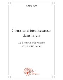 Comment être heureux dans...