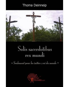 Solis sacerdotibus rex mundi