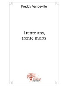Trente ans, trente morts