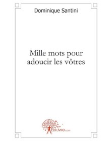 Mille mots pour adoucir les...