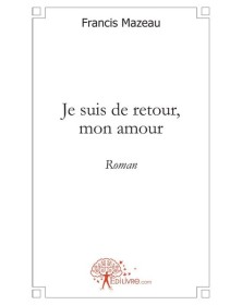 Je suis de retour, mon amour