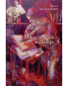 Libre poésie : mélange 5